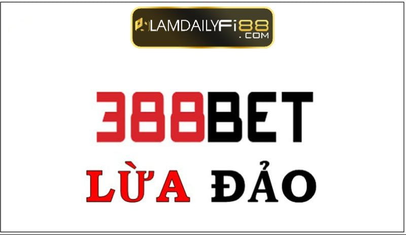 388Bet – Trang nhà cái nạp tiền dễ, rút tiền khó