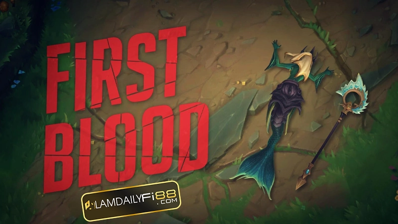 Kèo First Blood - Chiến công đầu